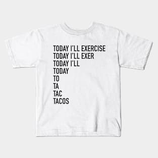 Today I'll exercise - tshirt design Kids T-Shirt